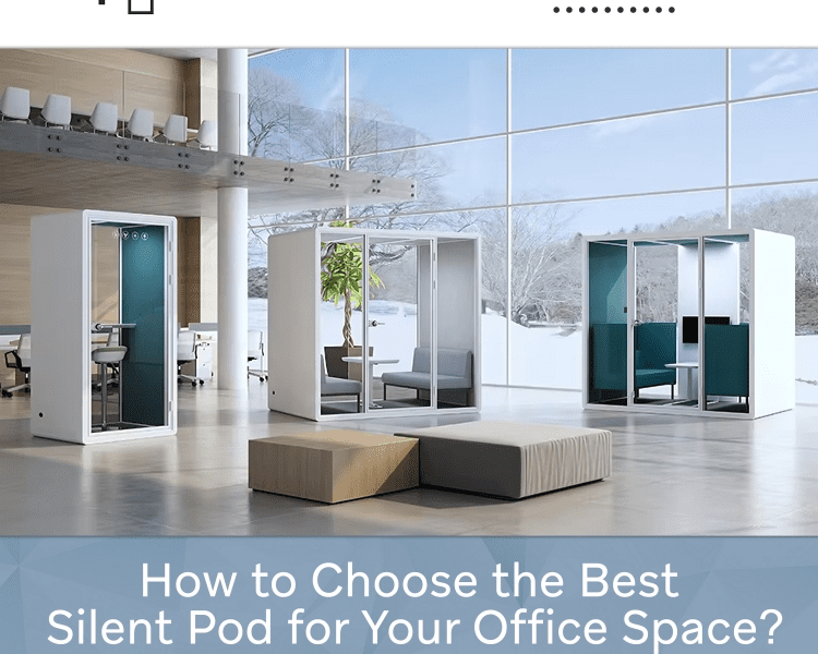 How to Choose the Best Silent Pod for Your Office Space