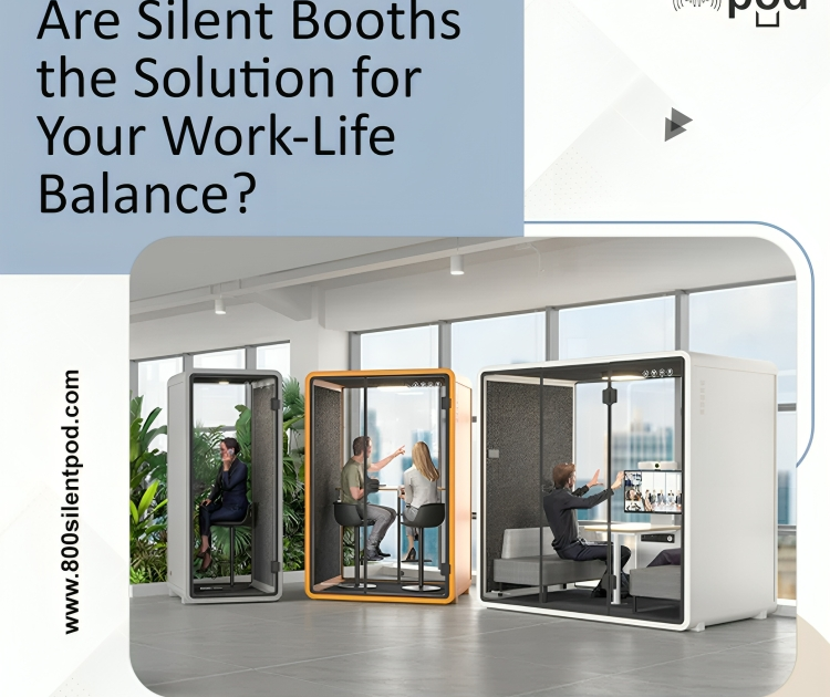 Are Silent Booths the Solution for Your Work-Life Balance