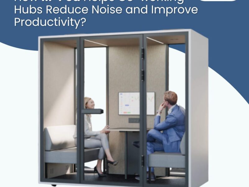 Discover how M-Pod reduces noise and boosts productivity in co-working spaces with smart acoustic design. A flexible workspace solution by 800SilentPod.