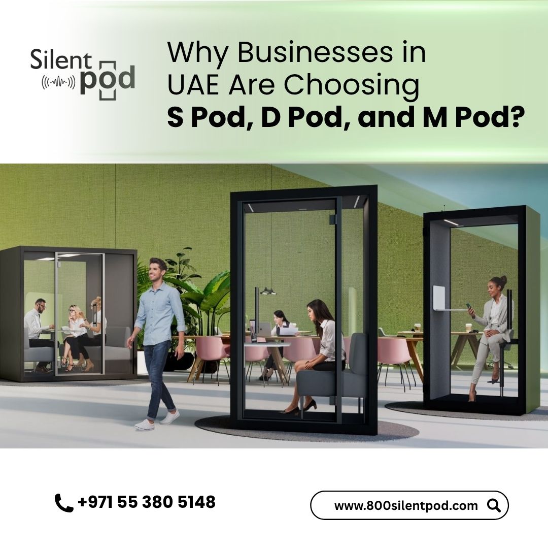 Discover why UAE businesses choose S Pod, D Pod, and M Pod for privacy, productivity, and flexible workspaces. Soundproof office pods in Dubai and UAE.
