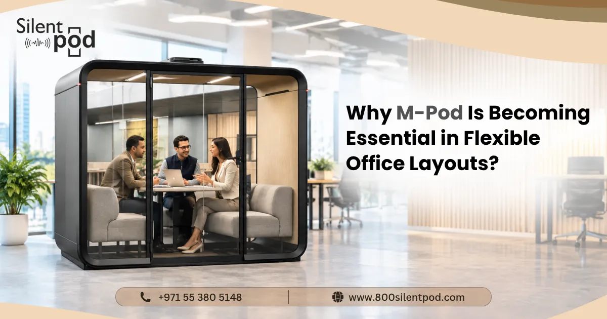 Why M-Pod Is Becoming Essential in Flexible Office Layouts?